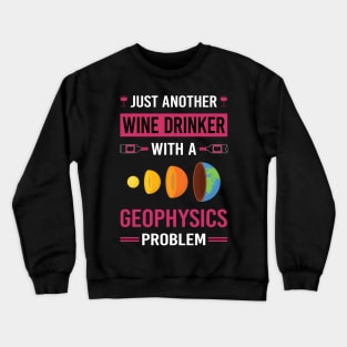 Wine Drinker Geophysics Geophysicist Crewneck Sweatshirt